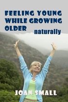 Feeling Young While Growing Older Naturally