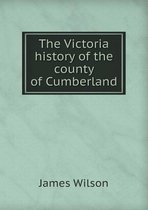The Victoria History of the County of Cumberland