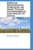 Delectus Sententiarum Gr Carum Ad Usum Tirorum Accommodatus