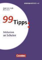 99 Tipps - Praxis-Ratgeber Schule für die Sekundarstufe I. Inklusion an Schulen