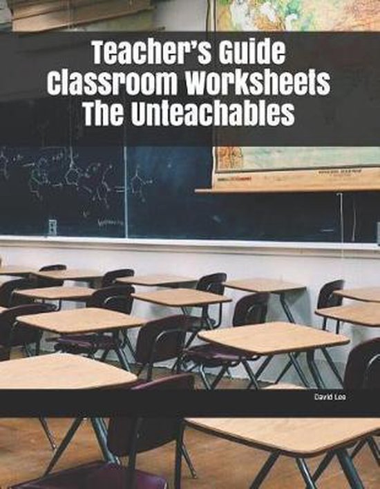 Teacher's Guide Classroom Worksheets The Unteachables 9781070642666