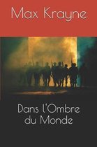 Dans l'Ombre du Monde