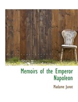 Memoirs of the Emperor Napoleon