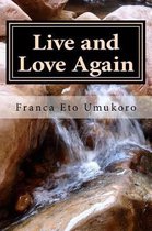 Live and Love Again
