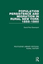 Routledge Library Editions: Rural History - Population Persistence and Migration in Rural New York, 1855-1860