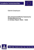 Die Wissenschaftliche Historische Russlandforschung Im Dritten Reich 1933 - 1945