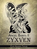 Angel Babies II: Zyxven The Sanctuary Of Haven