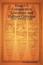 Essays I: Comparative Literature and Culture Criticism