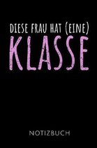 Diese Frau Hat (Eine) Klasse Notizbuch