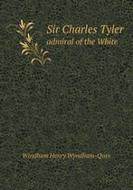 Sir Charles Tyler Admiral of the White