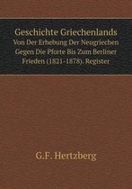 Geschichte Griechenlands Von Der Erhebung Der Neugriechen Gegen Die Pforte Bis Zum Berliner Frieden (1821-1878). Register
