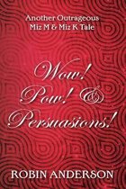 Wow! Pow! & Persuasions!
