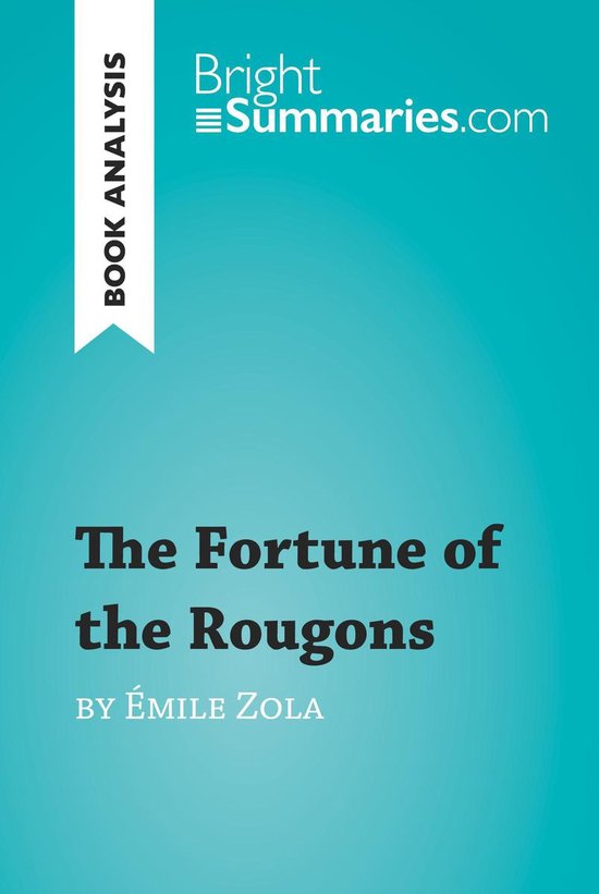 BrightSummaries.com - The Fortune of the Rougons by Émile Z ... - cover
