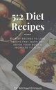 Omslag 5:2 Diet Recipes: 5:2 Diet Recipes to Lose Weight Fast, Burn Fat, Detox Your Body & Increase Vitality