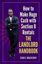 How to Make Huge Cash with Section 8 Rentals the Landlord Handbook