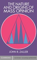 Cambridge Studies in Public Opinion and Political Psychology -  The Nature and Origins of Mass Opinion