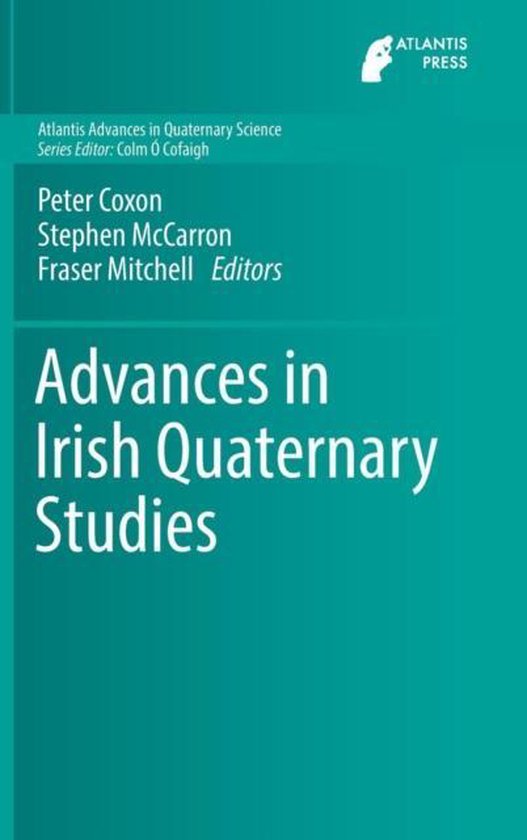 Atlantis Advances in Quaternary Science Advances in Irish Quaternary