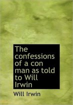 The Confessions of a Con Man as Told to Will Irwin