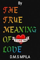 The True Meaning of Love