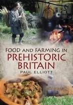 Food & Farming In Prehistoric Britain