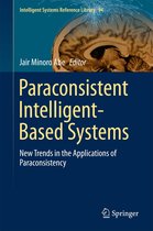 Intelligent Systems Reference Library 94 - Paraconsistent Intelligent-Based Systems