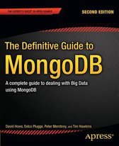 Definitive Guide To Mongodb: A Complete Guide To Dealing Wit