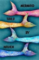 Mermaid Tails by Haven