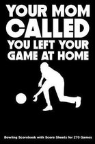 Your Mom Called You Left your Game At Home