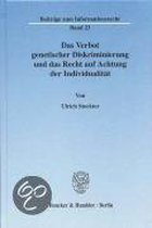 Das Verbot Genetischer Diskriminierung Und Das Recht Auf Achtung Der Individualitat: Gendiagnostik ALS Anlass Fur Gleichheits- Und Personlichkeitsrech