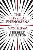 The Physical Phenomena of Mysticism