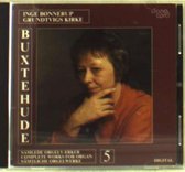 Buxtehude: Works for Organ Vol 5 / Inge Bonnerup