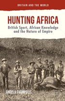 Britain and the World - Hunting Africa