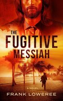 The Fugitive Messiah