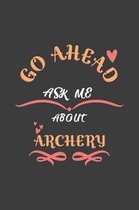 Go Ahead Ask Me About Archery