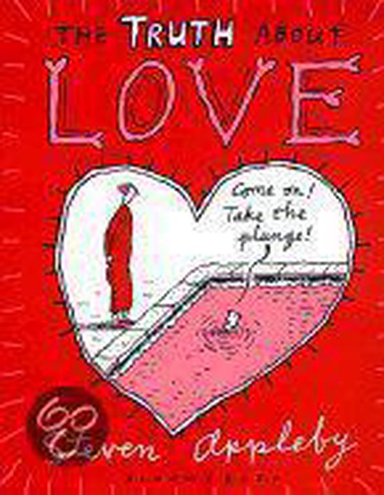 Boekomslag 'The Truth About Love'. Rode achtergrond met een hartvormige illustratie van een zwembad. Met tekst: 'Come on! Take the plunge!' en 'Steven Appleby'.