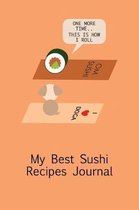 My Best Sushi Recipes Journal - This Is How I Roll