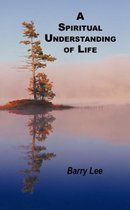 A Spiritual Understanding of Life