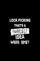 Lock Picking That's a Horrible Idea What Time?