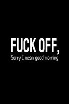 Fuck Off, Sorry I Mean Good Morning