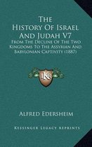 The History of Israel and Judah V7