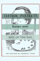 Cartoon Portraits and Biographical Sketches of Men of the Day
