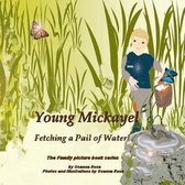 The Family Picture Book- Young Mickayel Fetching a Pail of Water!