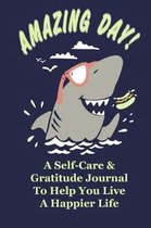 Amazing Day Self-Care and Gratitude Journal