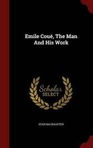 Emile Coue, the Man and His Work