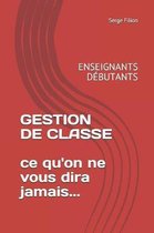 GESTION DE CLASSE ce qu'on ne vous dira jamais