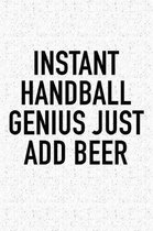 Instant Handball Genius Just Add Beer