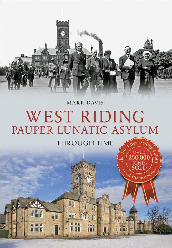 Through Time - West Riding Pauper Lunatic Asylum Through Tim ... - cover