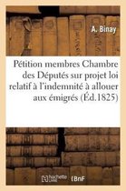 Petition Membres Chambre Des Deputes Sur Projet de Loi Relatif A L'Indemnite a Allouer Aux Emigres