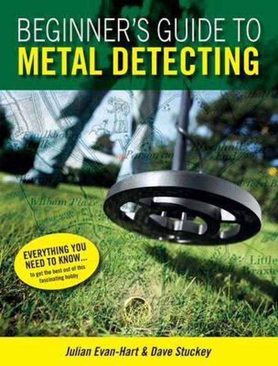 Beginner's Guide to Metal Detecting, J EvanHart 9781897738184