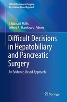 Difficult Decisions in Surgery: An Evidence-Based Approach - Difficult Decisions in Hepatobiliary and Pancreatic Surgery